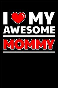 I Love My Awesome Mommy