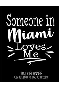 Someone In Miami Loves Me Daily Planner July 1st, 2019 To June 30th, 2020