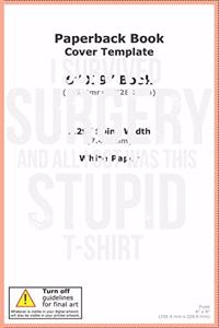 I Survived Surgery And All I Got Was This Stupid T-Shirt