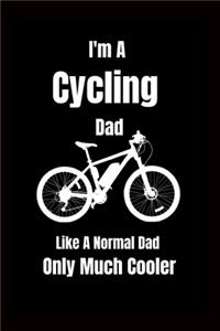 I'm A Cycling Dad Like A Normal Dad Only Much Cooler