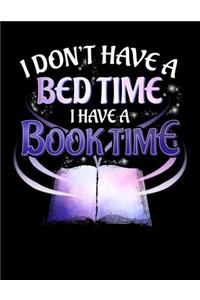 I Don't Have a Bedtime I Have a Booktime