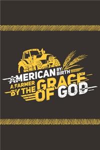 American By Birth A Farmer By The Grace Of God