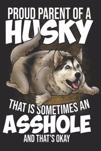 Proud Parent of a Husky That is Sometimes an Asshole and thats Okay: Planner Weekly and Monthly for 2020 Calendar Business Planners Organizer For To do list 8,5" x 11" with Siberian Husky Dog Doggy Doglover Pet Breed