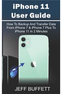 iPhone 11 User Guide - How To Backup And Transfer Data From iPhone 7 & iPhone 7 Plus To iPhone 11 In 2 Minutes