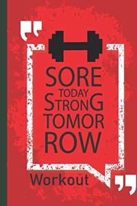 Workout log book & Fitness Journal - Sore Today Strong Tomorrow