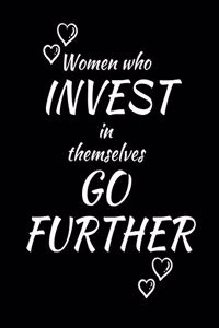Women who Invest in Themsleves GO FUTHER
