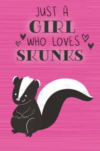 Just a Girl Who Loves Skunks