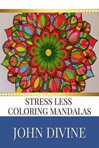 Stress Less coloring Mandalas