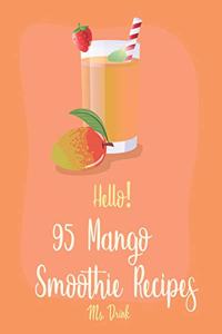 Hello! 95 Mango Smoothie Recipes