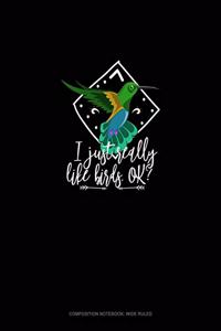 I Just Really Like Birds, Ok?