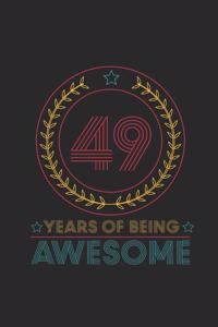 49 Years Of Being Awesome