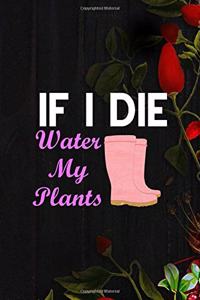 If I Die Water My Plants