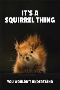 It's a Squirrel Thing You Wouldn't Understand