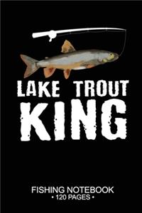 Lake Trout King Fishing Notebook 120 Pages