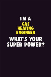 I Am A Gas Heating Engineer, What's Your Super Power?