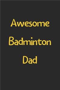 Awesome Badminton Dad