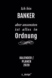 Kalender 2020 für Banker: Wochenplaner / Tagebuch / Journal für das ganze Jahr: Platz für Notizen, Planung / Planungen / Planer, Erinnerungen und Sprüche