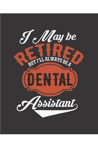I May Be Retired But I'll Always Be a Dental Assistant