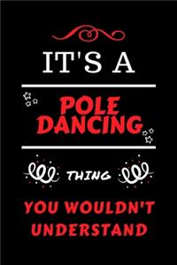 It's A Pole Dancing Thing You Wouldn't Understand