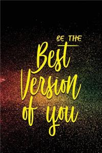 Be the Best Version of You: Motivational Bullet Journal - 120-Page 1/2 Inch Dot Grid Notebook - 6 X 9 Perfect Bound Paperback