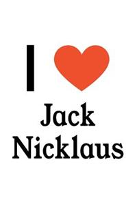 I Love Jack Nicklaus: Jack Nicklaus Designer Notebook