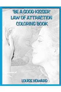 'Be a good Kisser' Law Of Attraction Coloring Book