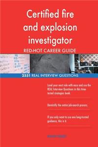 Certified fire and explosion investigator RED-HOT Career; 2551 REAL Interview Qu