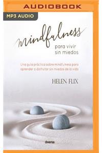 Mindfulness Para Vivir Sin Miedos (Narración En Castellano)
