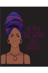 Be You The World Will Adjust