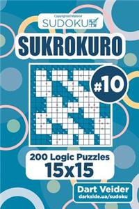 Sudoku Sukrokuro - 200 Logic Puzzles 15x15 (Volume 10)