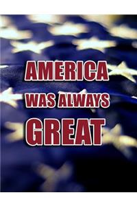 America Was Always Great