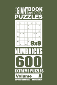 The Giant Book of Logic Puzzles - Numbricks 600 Extreme Puzzles (Volume 5)