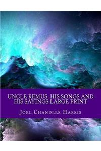 Uncle Remus, His Songs and His Sayings
