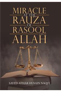 Miracle at the Rauza of Rasool Allah Saww