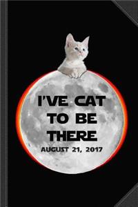 I've Cat to Be There Solar Eclipse Journal Notebook