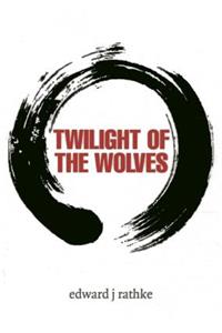 Twilight of the Wolves