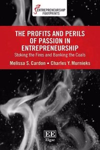 The Profits and Perils of Passion in Entrepreneurship