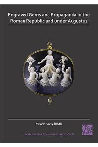 Engraved Gems and Propaganda in the Roman Republic and under Augustus