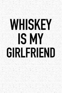 Whiskey Is My Girlfriend
