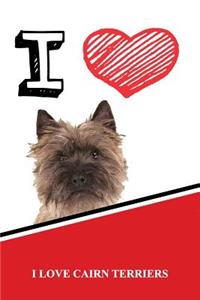 I Love Cairn Terriers