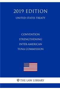 Convention Strengthening Inter-American Tuna Commission (United States Treaty)