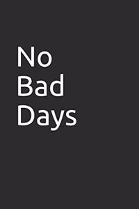 No Bad Days