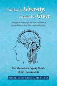 Shackled by Adversity, Sustained by Grace