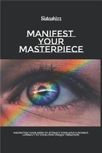 Manifest Your Masterpiece