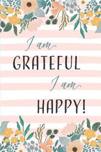 I Am Grateful, I Am Happy!