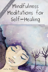 Mindfulness Meditations for Self-Healing