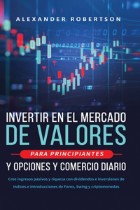 Invertir en el mercado de valores para principiantes y opciones y comercio diario