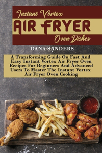Instant Vortex Air Fryer Oven Dishes