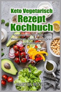 KETO VEGETARISCH REZEPT KOCHBUCH: VEGETA