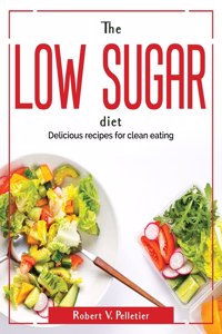 The Low Sugar Diet